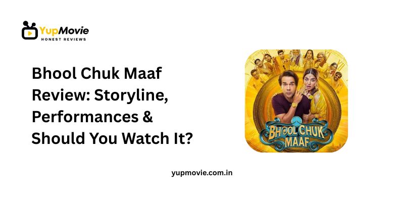 Bhool Chuk Maaf Review Storyline, Performances & Should You Watch It