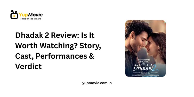 Dhadak 2 Review Is It Worth Watching Story, Cast, Performances & Verdict