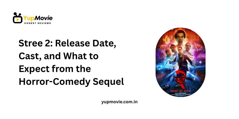 Stree 2 Release Date, Cast & What to Expect