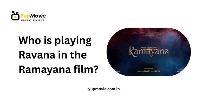 Who is playing Ravana in the Ramayana film